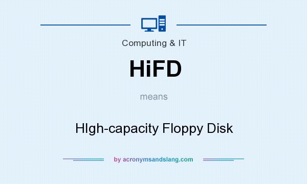 What does HiFD mean? It stands for HIgh-capacity Floppy Disk