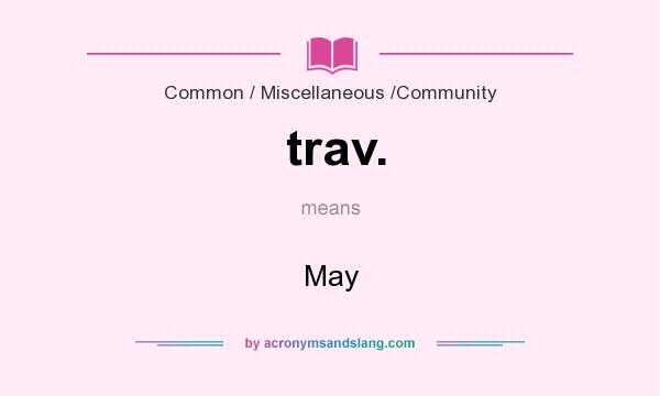 What does trav. mean? It stands for May