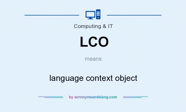 What does LCO mean? It stands for language context object