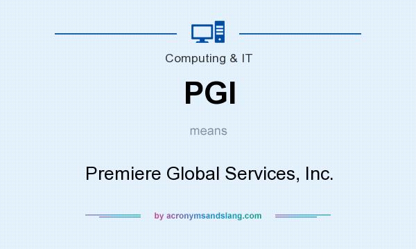 What does PGI mean? It stands for Premiere Global Services, Inc.