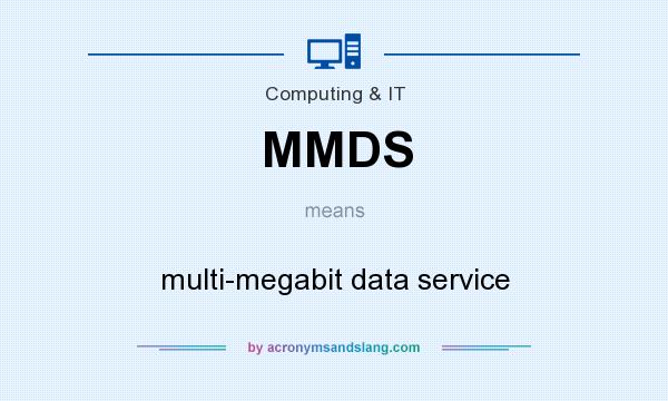 What does MMDS mean? It stands for multi-megabit data service