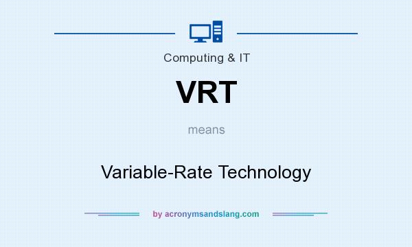 What does VRT mean? It stands for Variable-Rate Technology