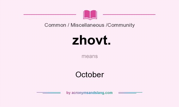 What does zhovt. mean? It stands for October
