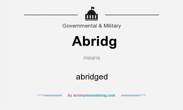 What does Abridg mean? It stands for abridged