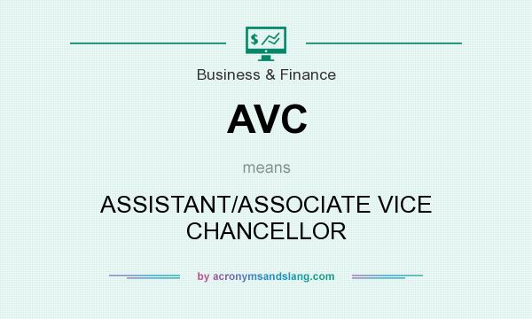 What does AVC mean? It stands for ASSISTANT/ASSOCIATE VICE CHANCELLOR