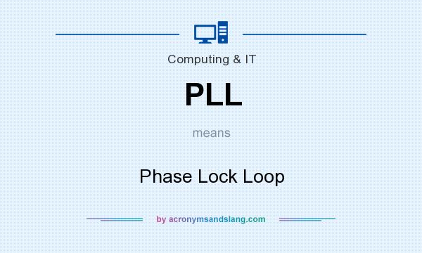 What does PLL mean? It stands for Phase Lock Loop