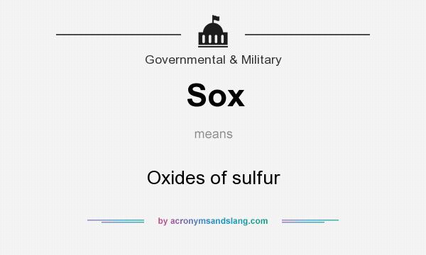 What does Sox mean? It stands for Oxides of sulfur