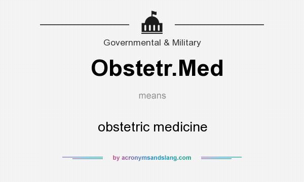 What does Obstetr.Med mean? It stands for obstetric medicine
