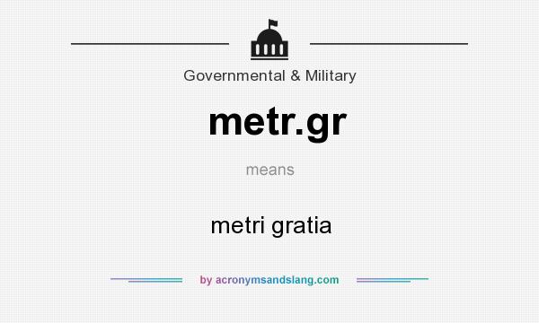 What does metr.gr mean? It stands for metri gratia