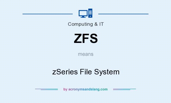 What does ZFS mean? It stands for zSeries File System