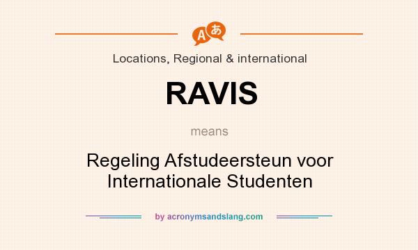 What does RAVIS mean? It stands for Regeling Afstudeersteun voor Internationale Studenten