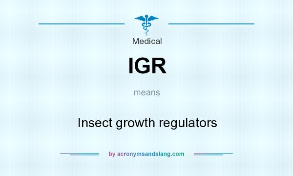 What does IGR mean? It stands for Insect growth regulators