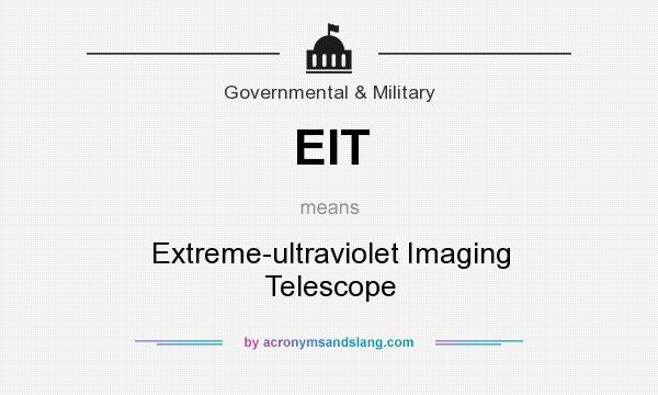 What does EIT mean? It stands for Extreme-ultraviolet Imaging Telescope