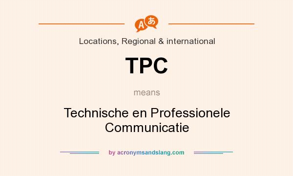 What does TPC mean? It stands for Technische en Professionele Communicatie
