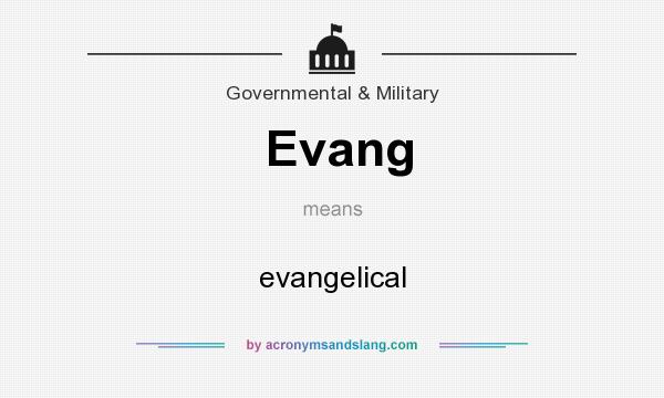 What does Evang mean? It stands for evangelical