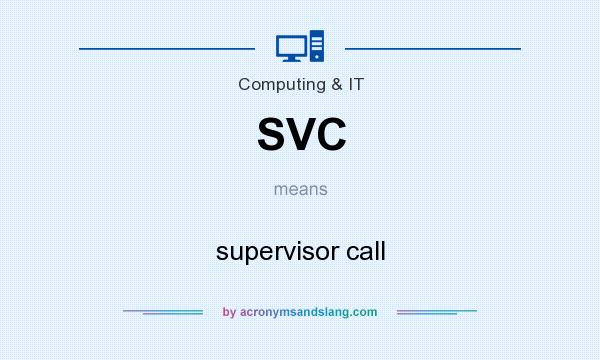What does SVC mean? It stands for supervisor call