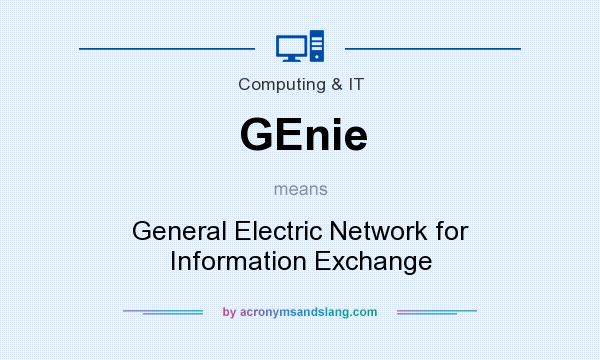 What does GEnie mean? It stands for General Electric Network for Information Exchange