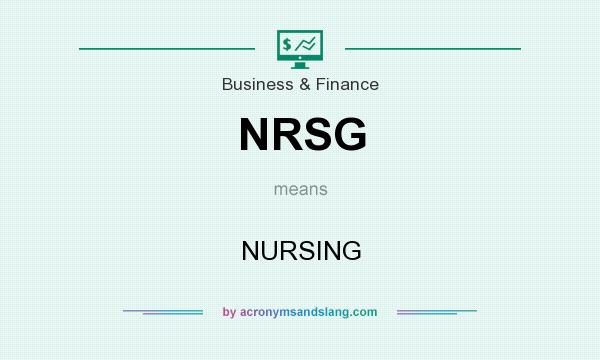 What does NRSG mean? It stands for NURSING