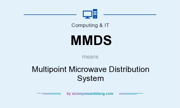 What does MMDS mean? It stands for Multipoint Microwave Distribution System