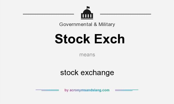 What does Stock Exch mean? It stands for stock exchange