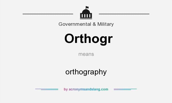 What does Orthogr mean? It stands for orthography