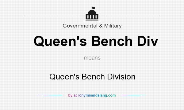What does Queen`s Bench Div mean? It stands for Queen`s Bench Division
