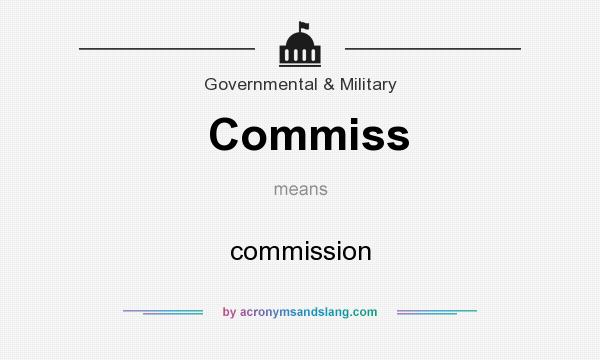 What does Commiss mean? It stands for commission