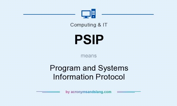 What does PSIP mean? It stands for Program and Systems Information Protocol