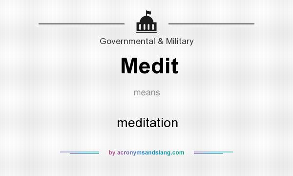 What does Medit mean? It stands for meditation