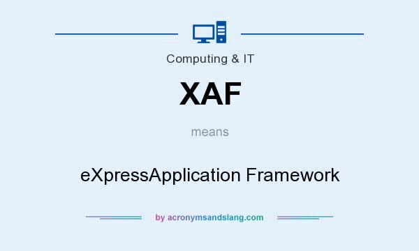 What does XAF mean? It stands for eXpressApplication Framework