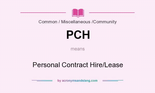 What does PCH mean? It stands for Personal Contract Hire/Lease