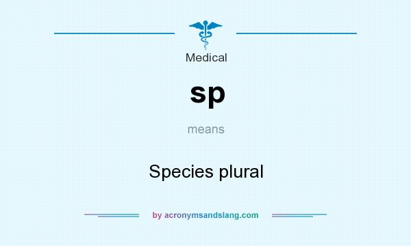 What does sp mean? It stands for Species plural