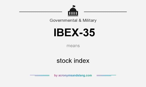 What does IBEX-35 mean? It stands for stock index