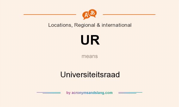 What does UR mean? It stands for Universiteitsraad