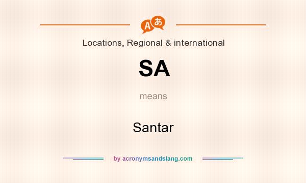What does SA mean? It stands for Santar