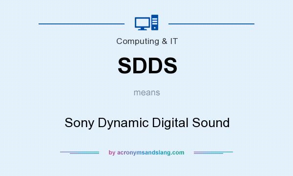 What does SDDS mean? It stands for Sony Dynamic Digital Sound