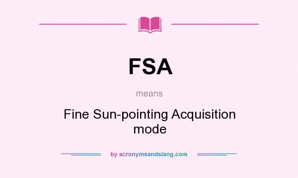 What does FSA mean? It stands for Fine Sun-pointing Acquisition mode