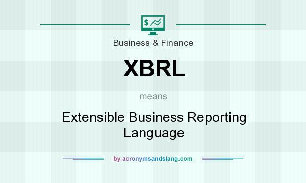 What does XBRL mean? It stands for Extensible Business Reporting Language