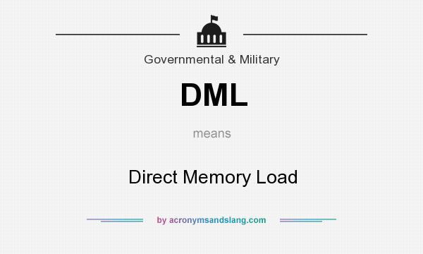 What does DML mean? It stands for Direct Memory Load