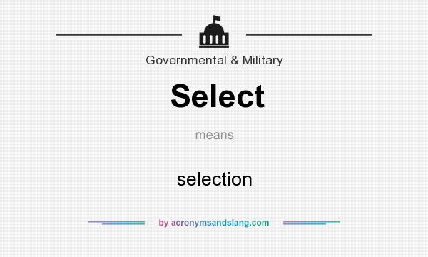 What does Select mean? It stands for selection