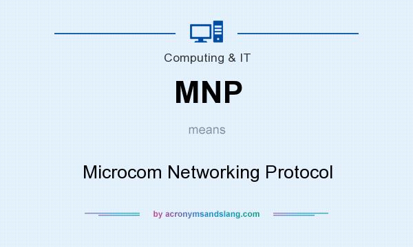 What does MNP mean? It stands for Microcom Networking Protocol