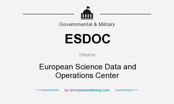 What does ESDOC mean? It stands for European Science Data and Operations Center
