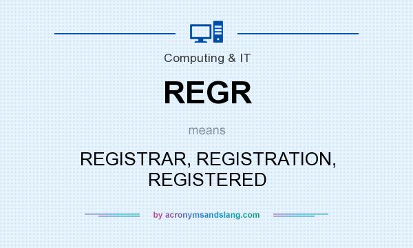 What does REGR mean? It stands for REGISTRAR, REGISTRATION, REGISTERED