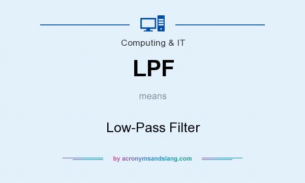 What does LPF mean? It stands for Low-Pass Filter
