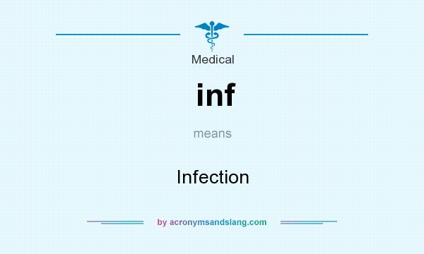 What does inf mean? It stands for Infection