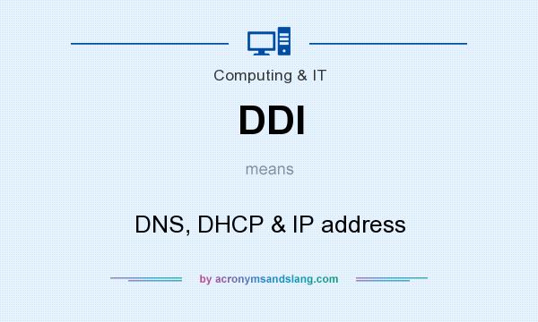 What does DDI mean? It stands for DNS, DHCP & IP address