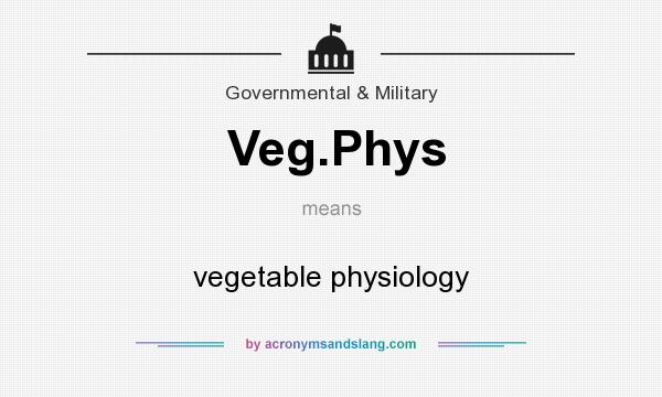What does Veg.Phys mean? It stands for vegetable physiology