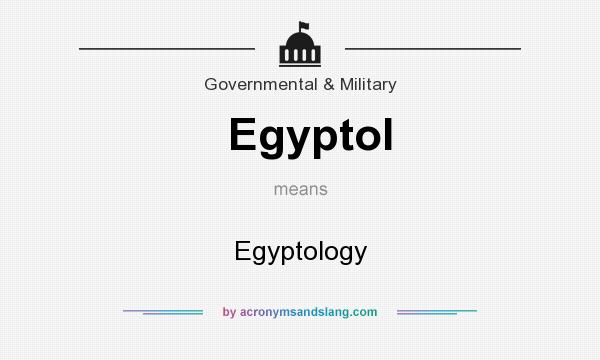 What does Egyptol mean? It stands for Egyptology