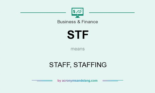 What does STF mean? It stands for STAFF, STAFFING