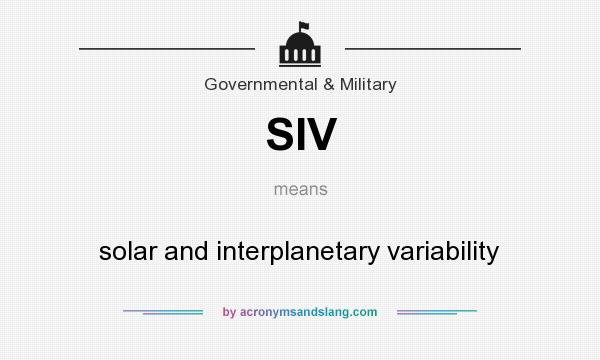 What does SIV mean? It stands for solar and interplanetary variability